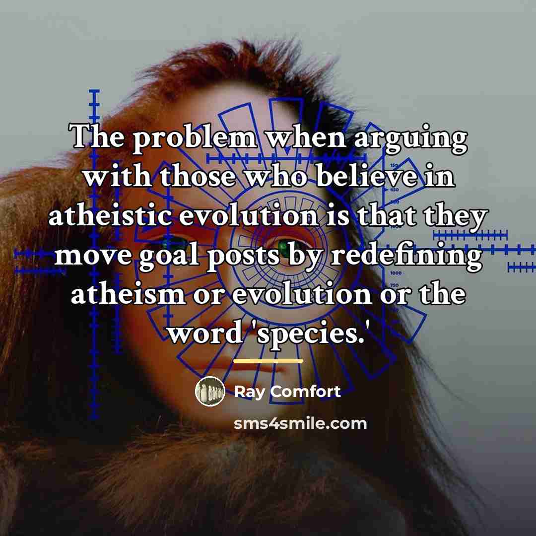 “The problem when arguing with those who believe in atheistic…” quote by Ray Comfort