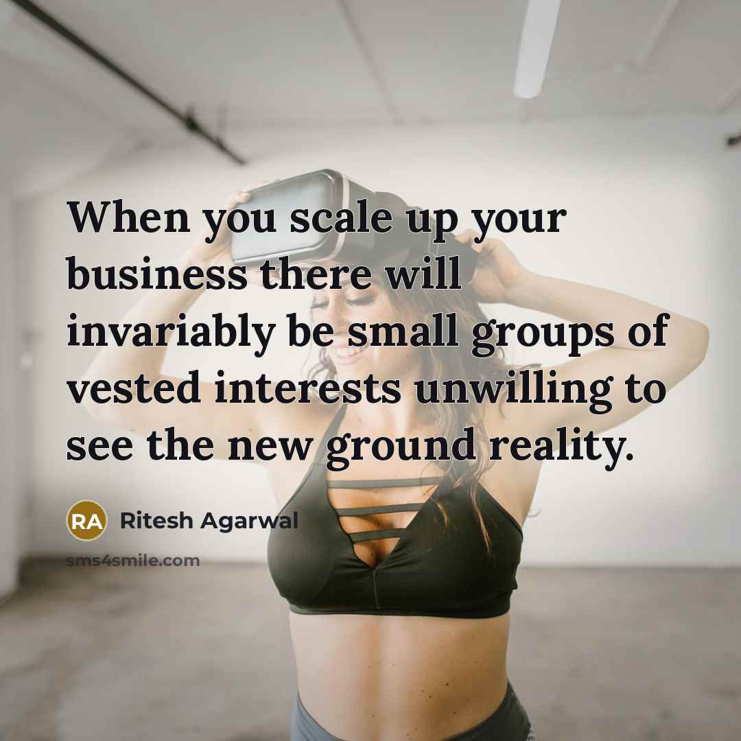 “When you scale up your business there will invariably be…” quote by Ritesh Agarwal