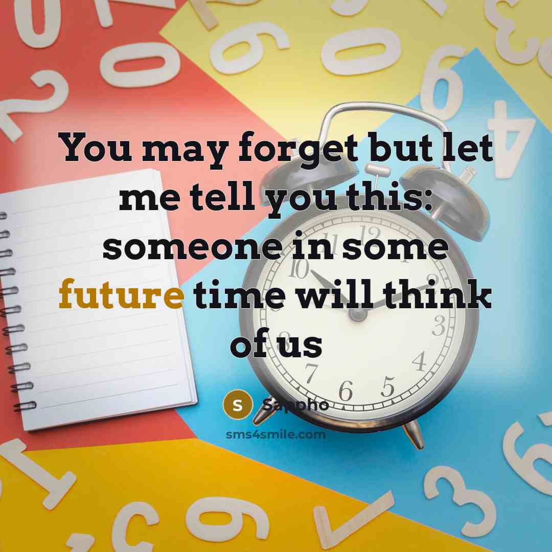 “You may forget but let me tell you this: someone…” quote by Sappho