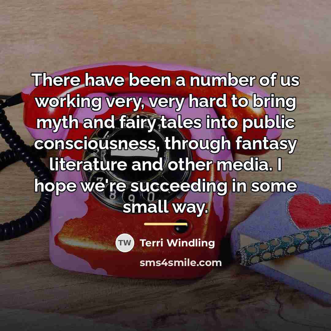“There have been a number of us working very, very…” quote by Terri Windling