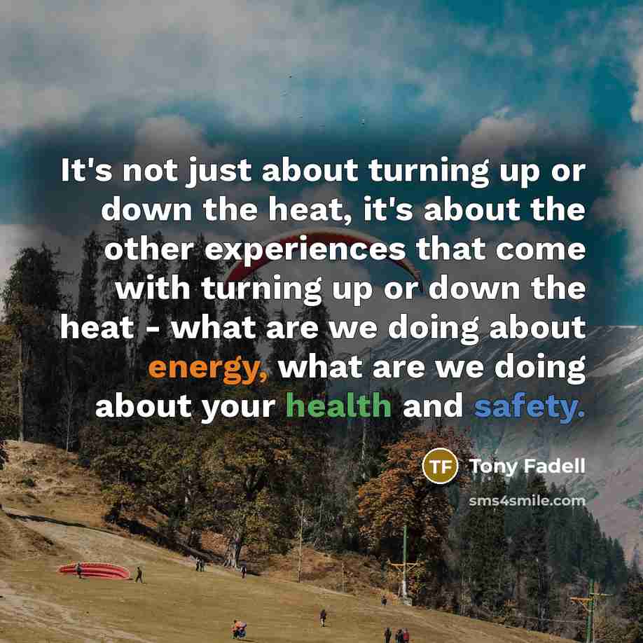 “It's not just about turning up or down the heat,…” quote by Tony Fadell