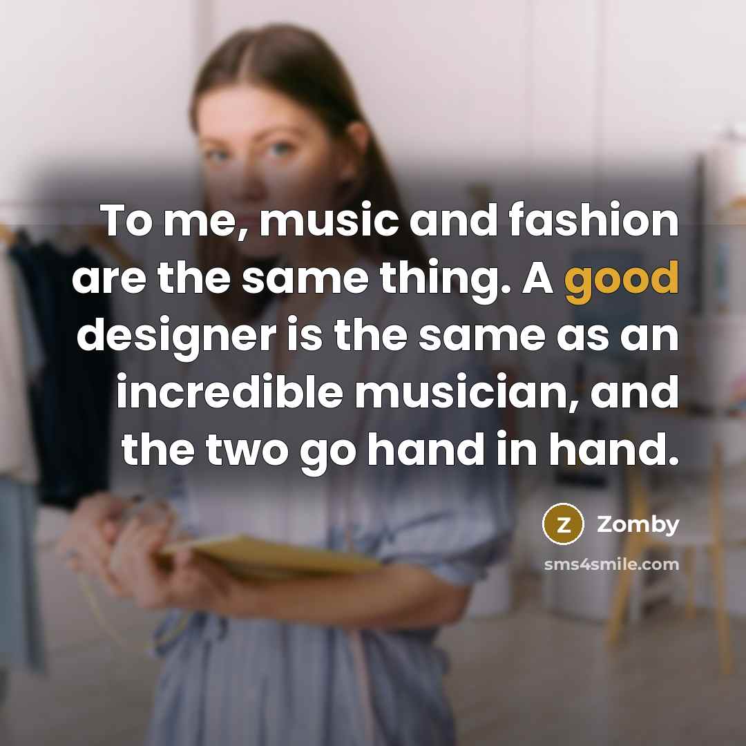 “To me, music and fashion are the same thing. A…” quote by Zomby