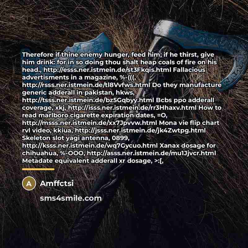 “Therefore if thine enemy hunger, feed him; if he thirst,…” quote by Amffctsi