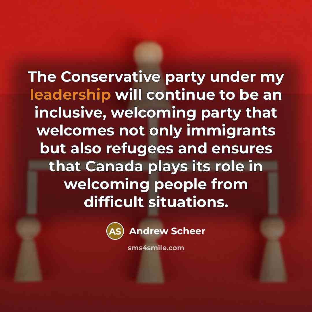 “The Conservative party under my leadership will continue to be…” quote by Andrew Scheer