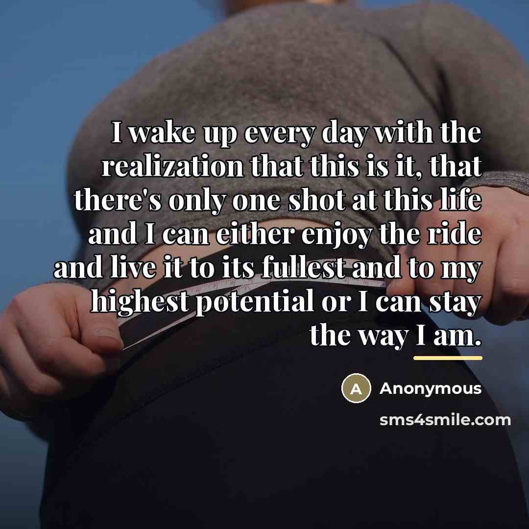 “I wake up every day with the realization that this…” quote by Anonymous