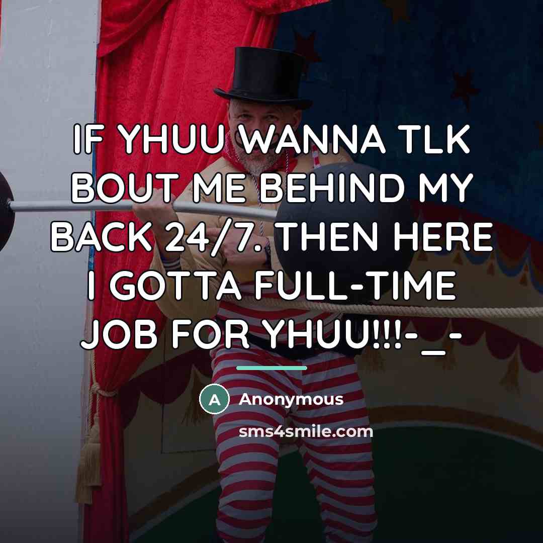 “IF YHUU WANNA TLK BOUT ME BEHIND MY BACK 24/7.…” quote by Anonymous