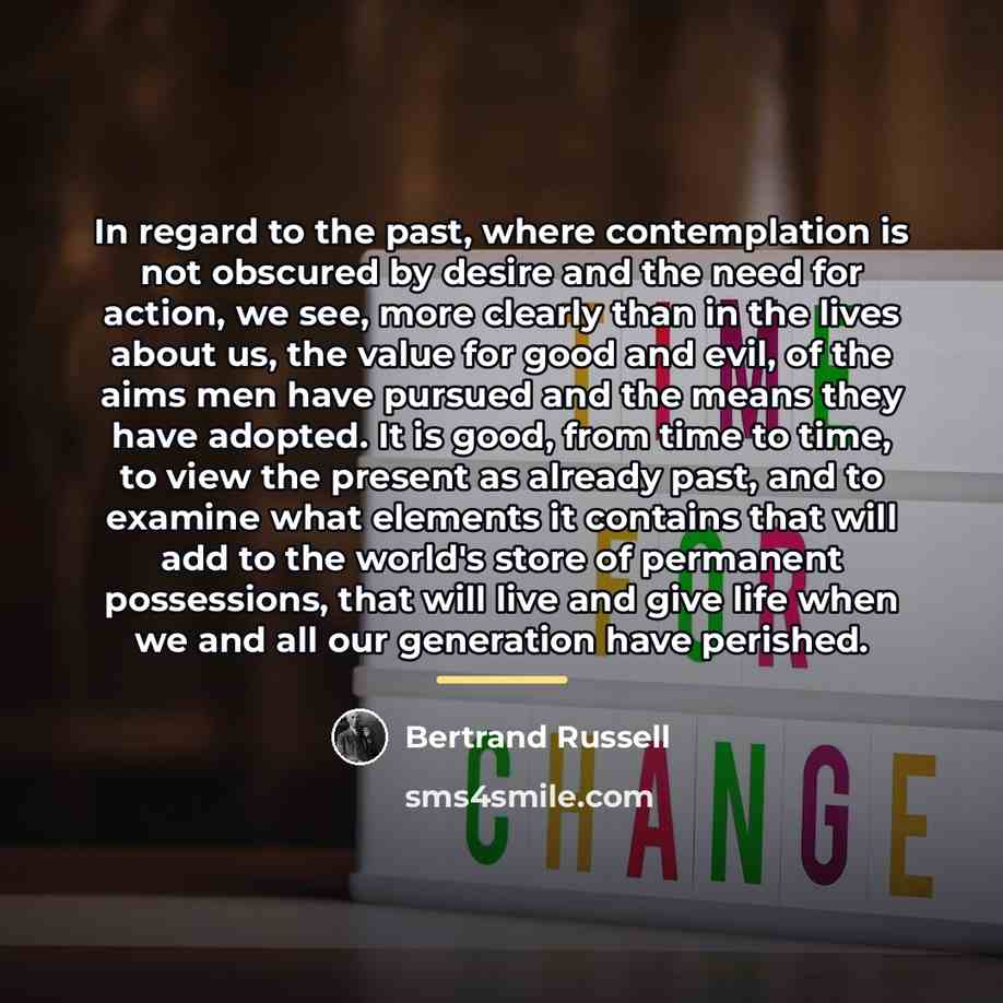 “In regard to the past, where contemplation is not obscured…” quote by Bertrand Russell