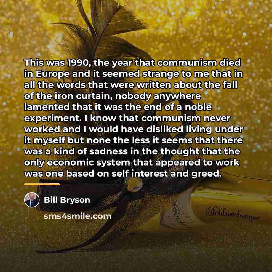 “This was 1990, the year that communism died in Europe…” quote by Bill Bryson