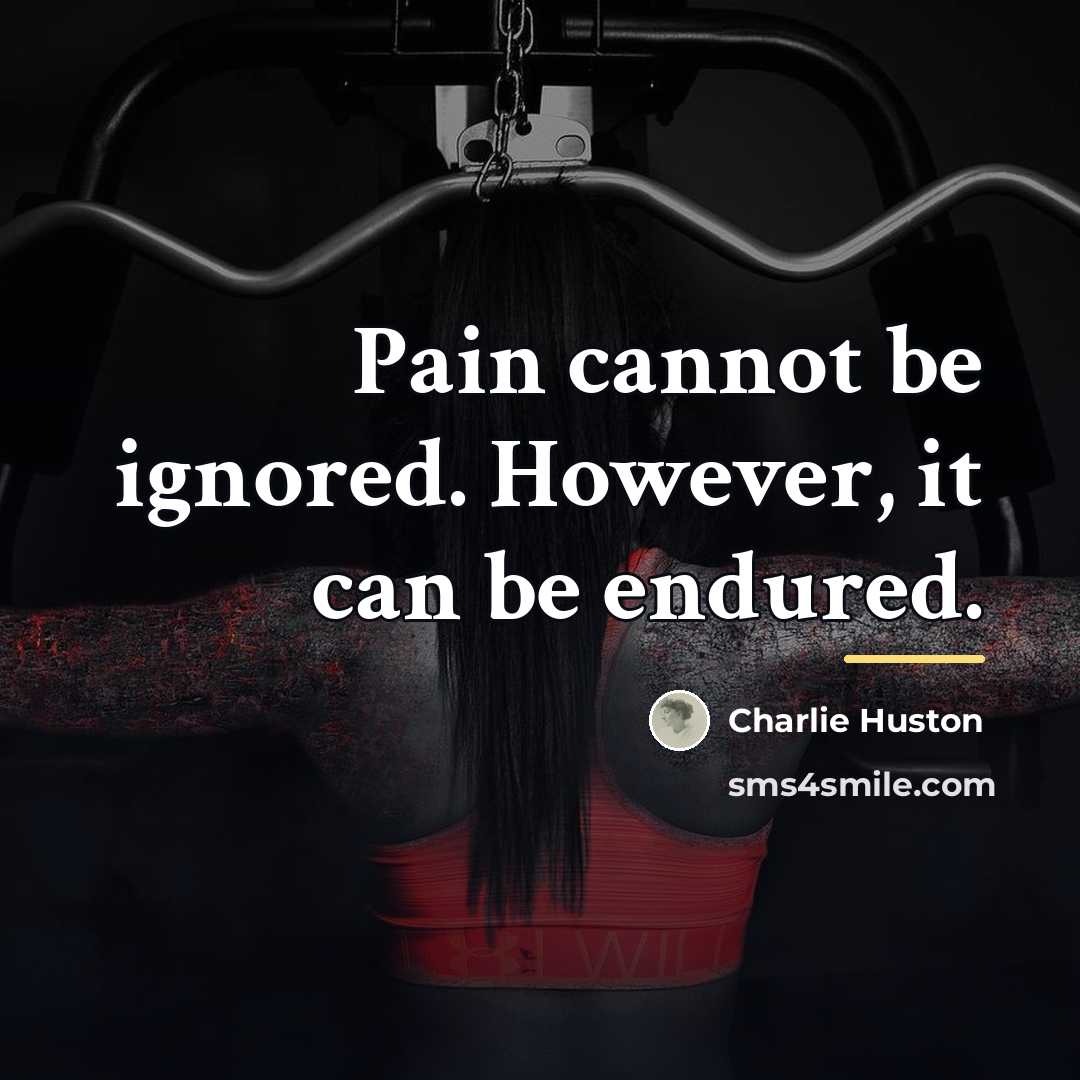 “Pain cannot be ignored. However, it can be endured.…” quote by Charlie Huston