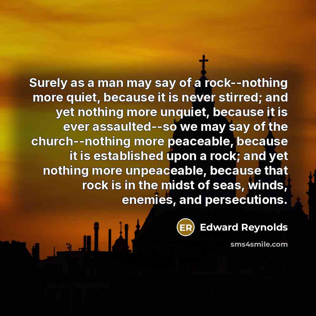 “Surely as a man may say of a rock--nothing more…” quote by Edward Reynolds