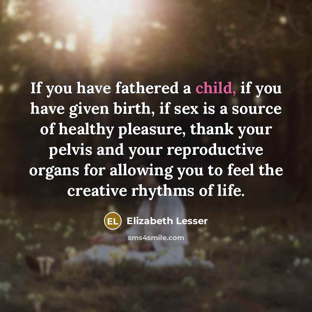 “If you have fathered a child, if you have given…” quote by Elizabeth Lesser