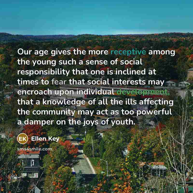 “Our age gives the more receptive among the young such…” quote by Ellen Key