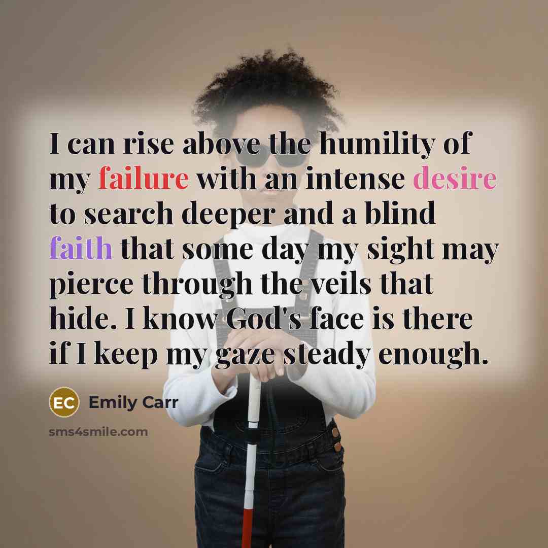 “I can rise above the humility of my failure with…” quote by Emily Carr
