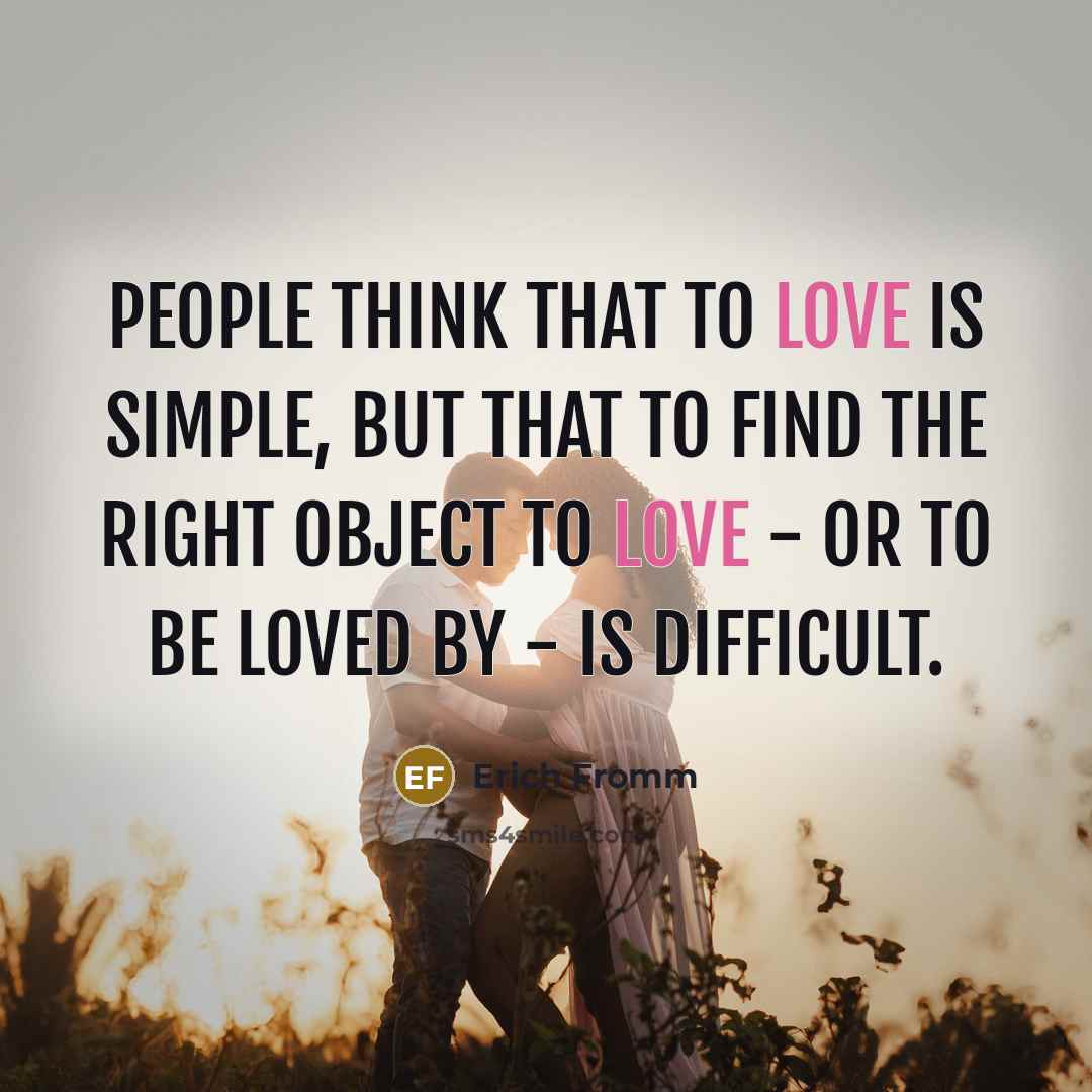 “People think that to love is simple, but that to…” quote by Erich Fromm