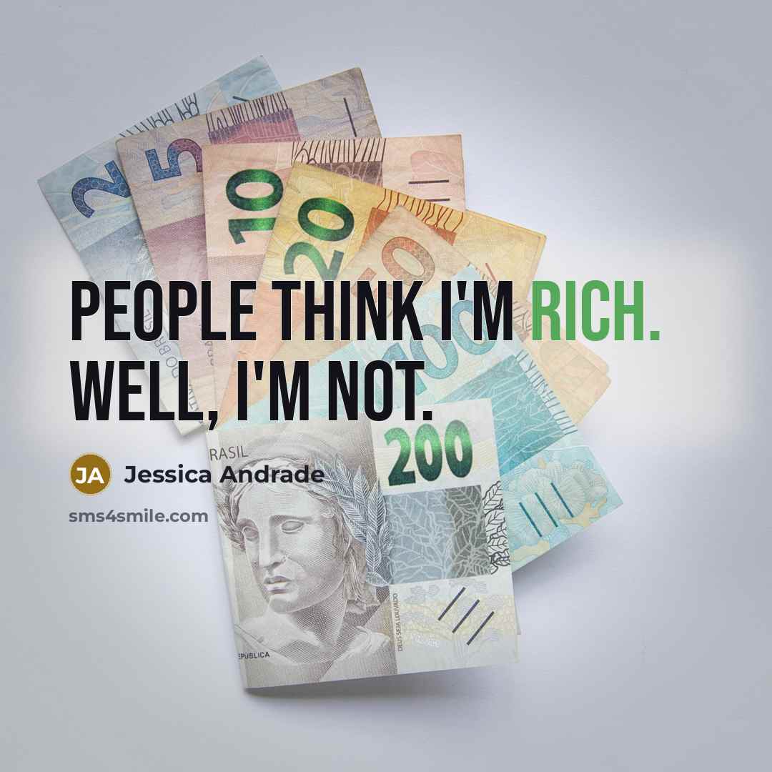 “People think I'm rich. Well, I'm not.…” quote by Jessica Andrade