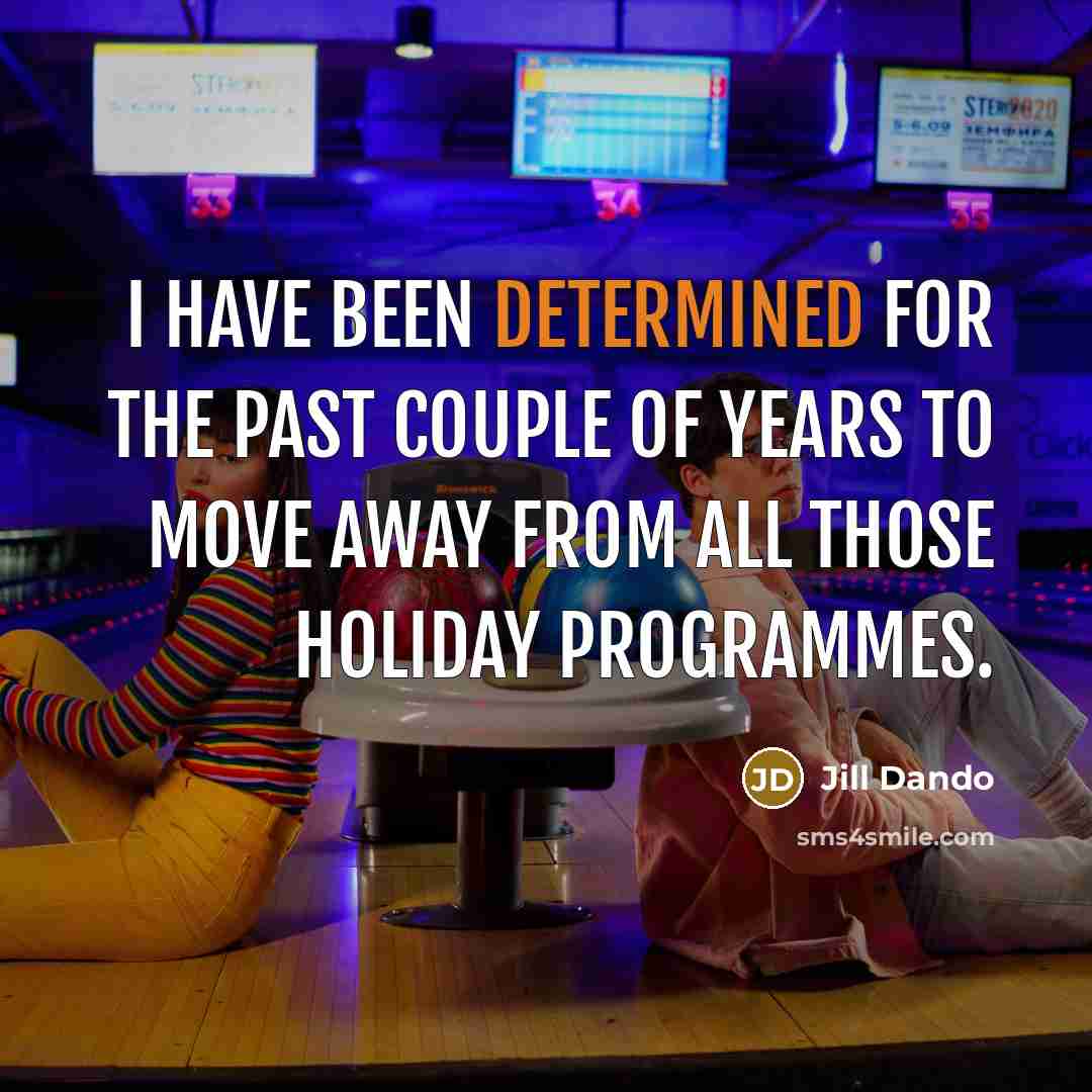 “I have been determined for the past couple of years to move away from all those Holiday programmes.” quote by Jill Dando