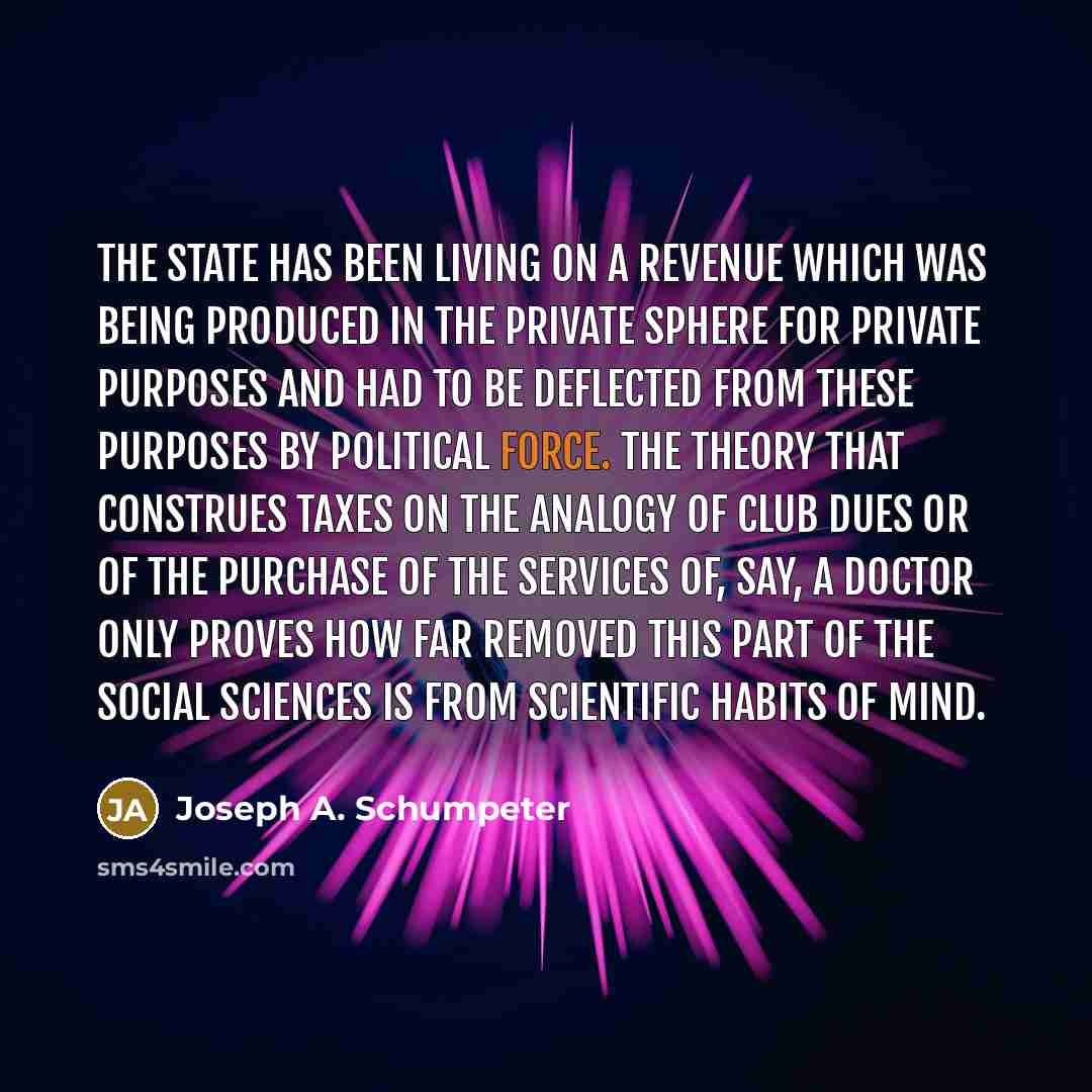 “The state has been living on a revenue which was…” quote by Joseph A. Schumpeter