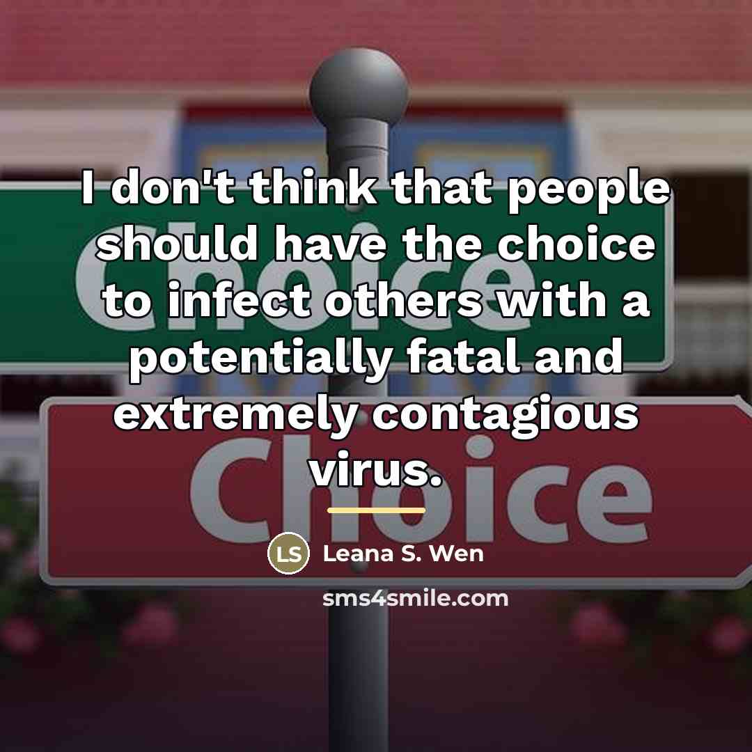 “I don't think that people should have the choice to…” quote by Leana S. Wen