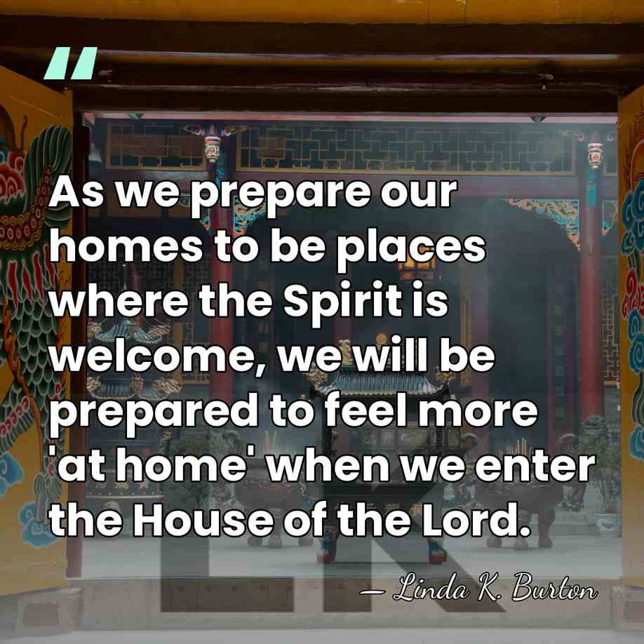 As we prepare our homes to be places where the Spirit is&hellip; - Linda K. Burton