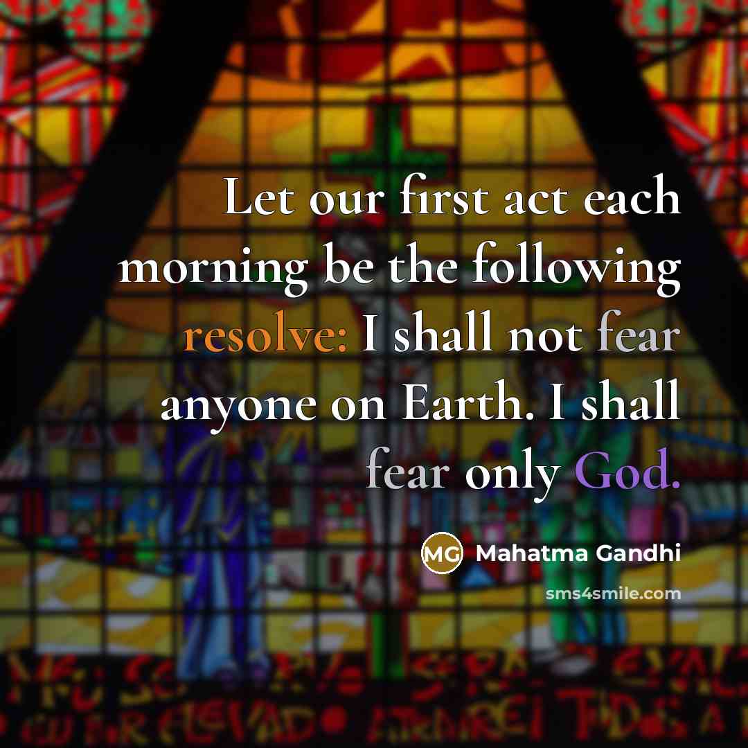“Let our first act each morning be the following resolve:…” quote by Mahatma Gandhi