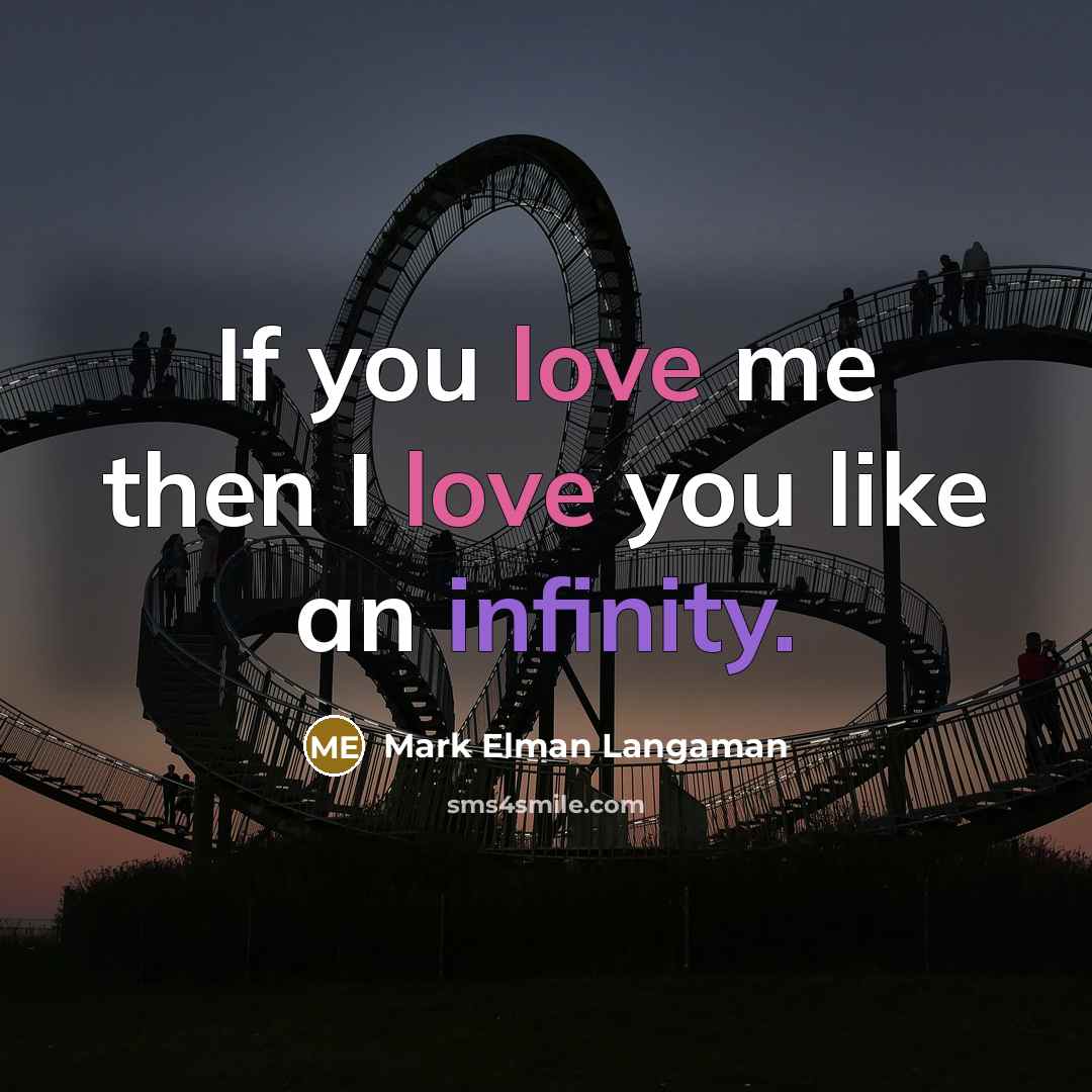“If you love me then I love you like an infinity.” quote by Mark Elman Langaman