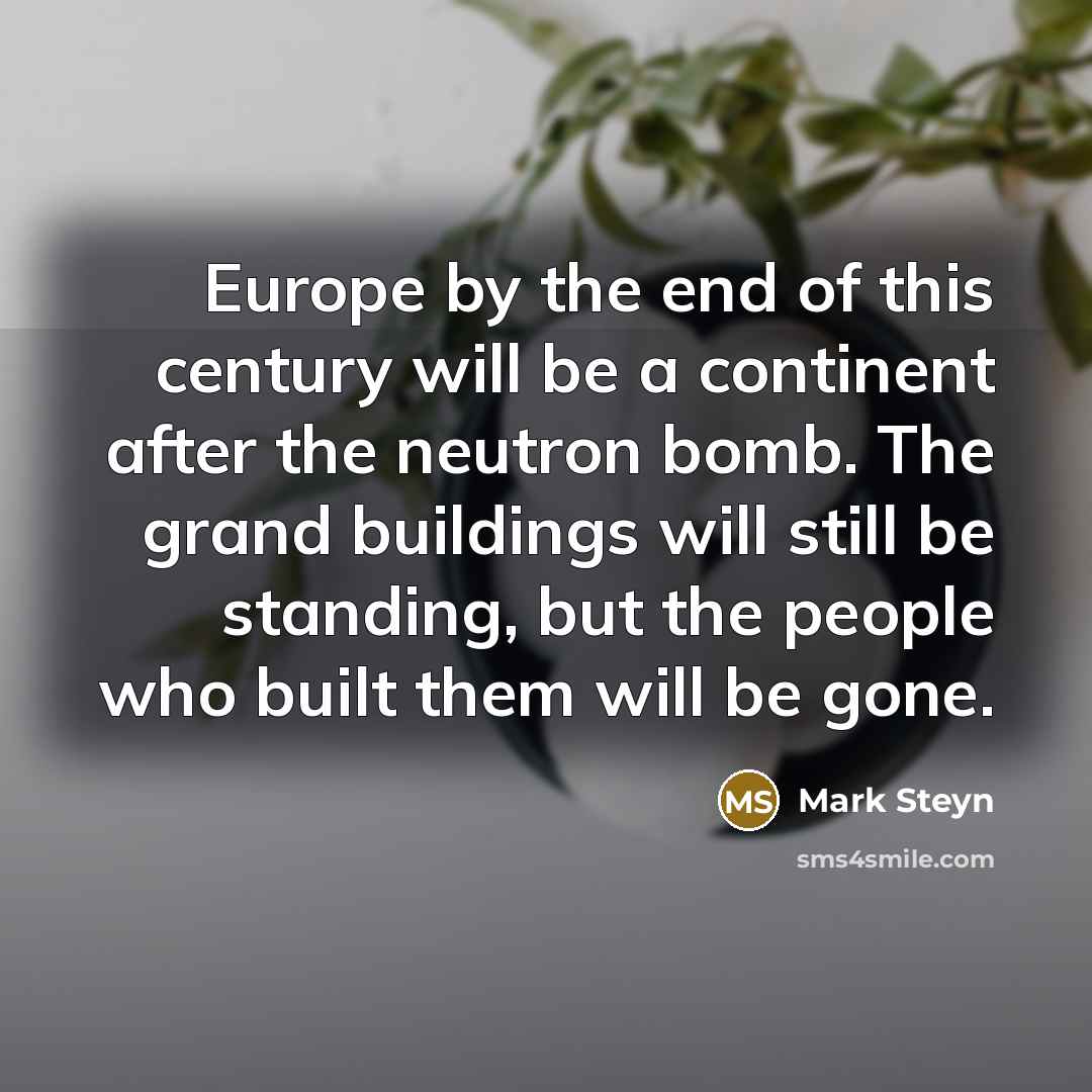 “Europe by the end of this century will be a…” quote by Mark Steyn