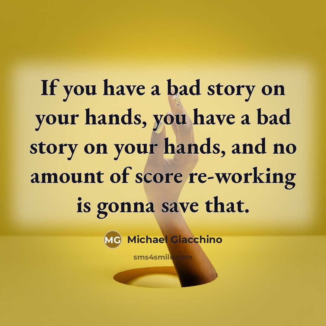 “If you have a bad story on your hands, you…” quote by Michael Giacchino