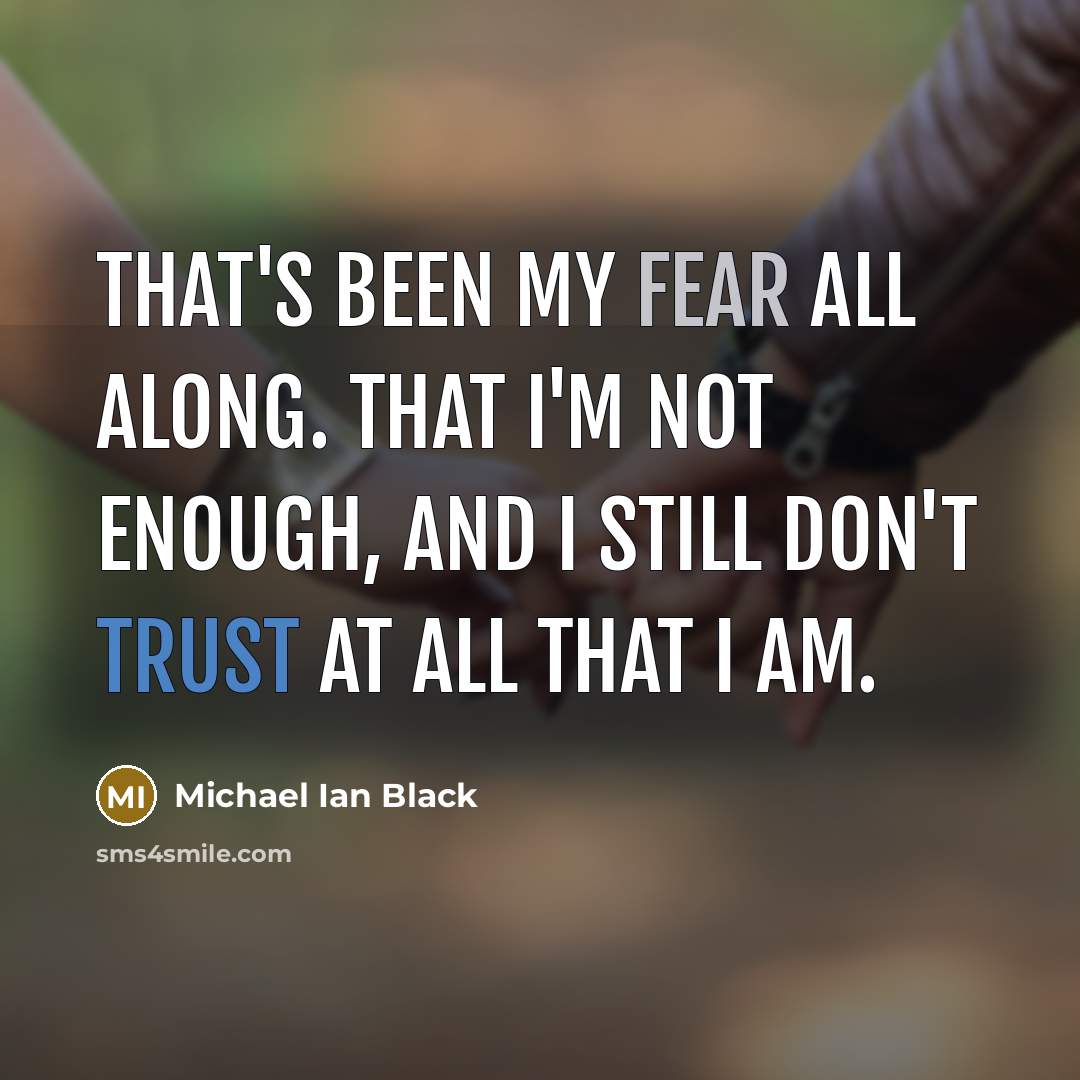 “That's been my fear all along. That I'm not enough,…” quote by Michael Ian Black