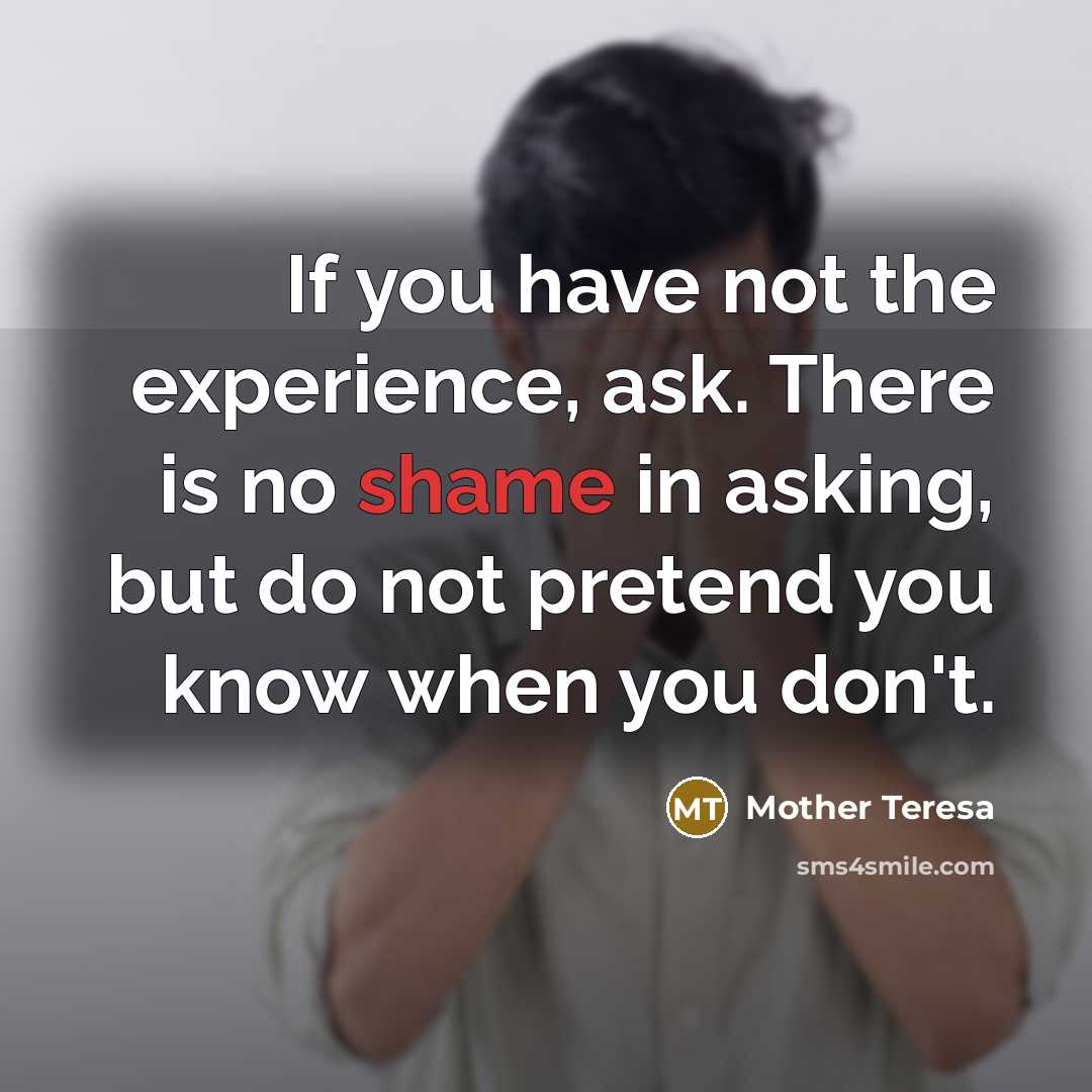 “If you have not the experience, ask. There is no…” quote by Mother Teresa