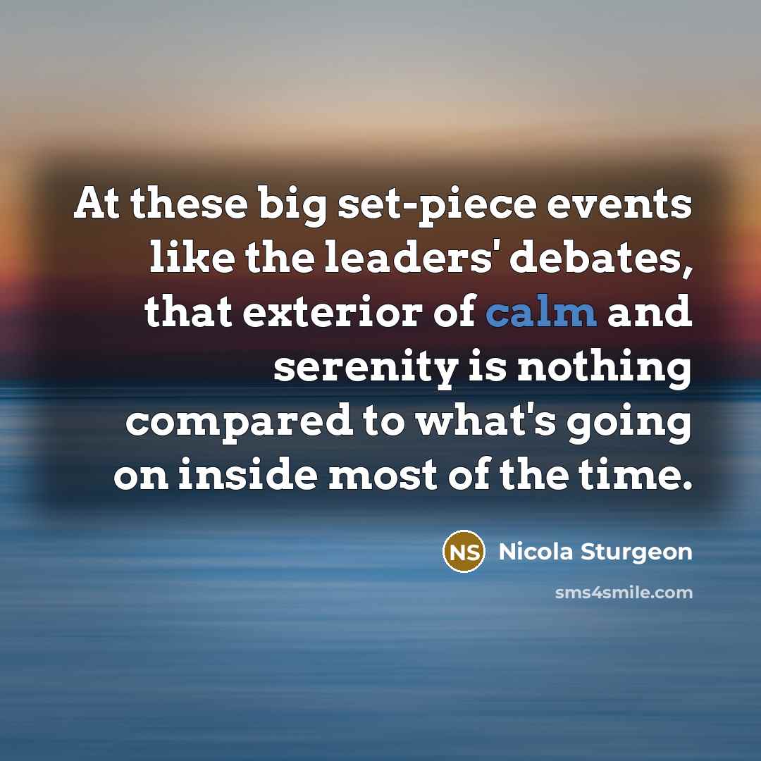 “At these big set-piece events like the leaders' debates, that…” quote by Nicola Sturgeon