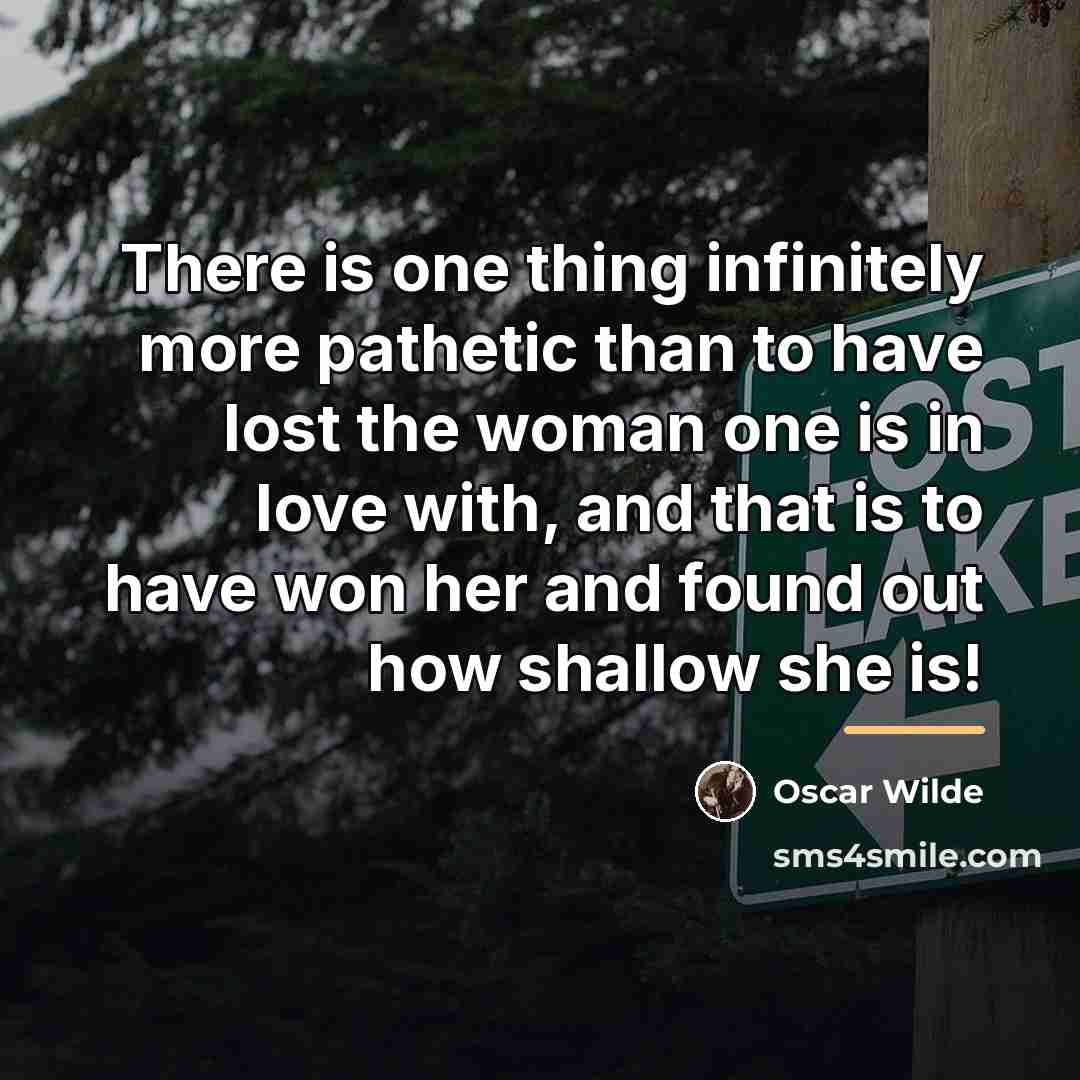 “There is one thing infinitely more pathetic than to have…” quote by Oscar Wilde