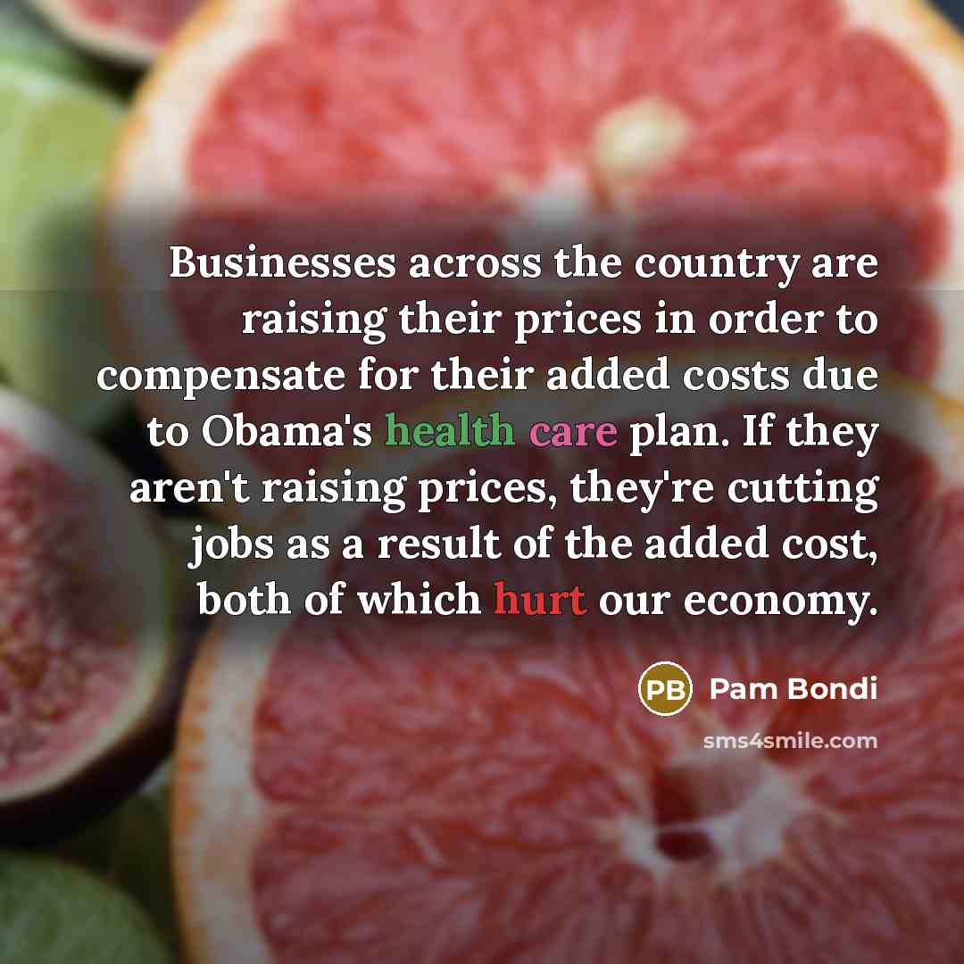 “Businesses across the country are raising their prices in order…” quote by Pam Bondi