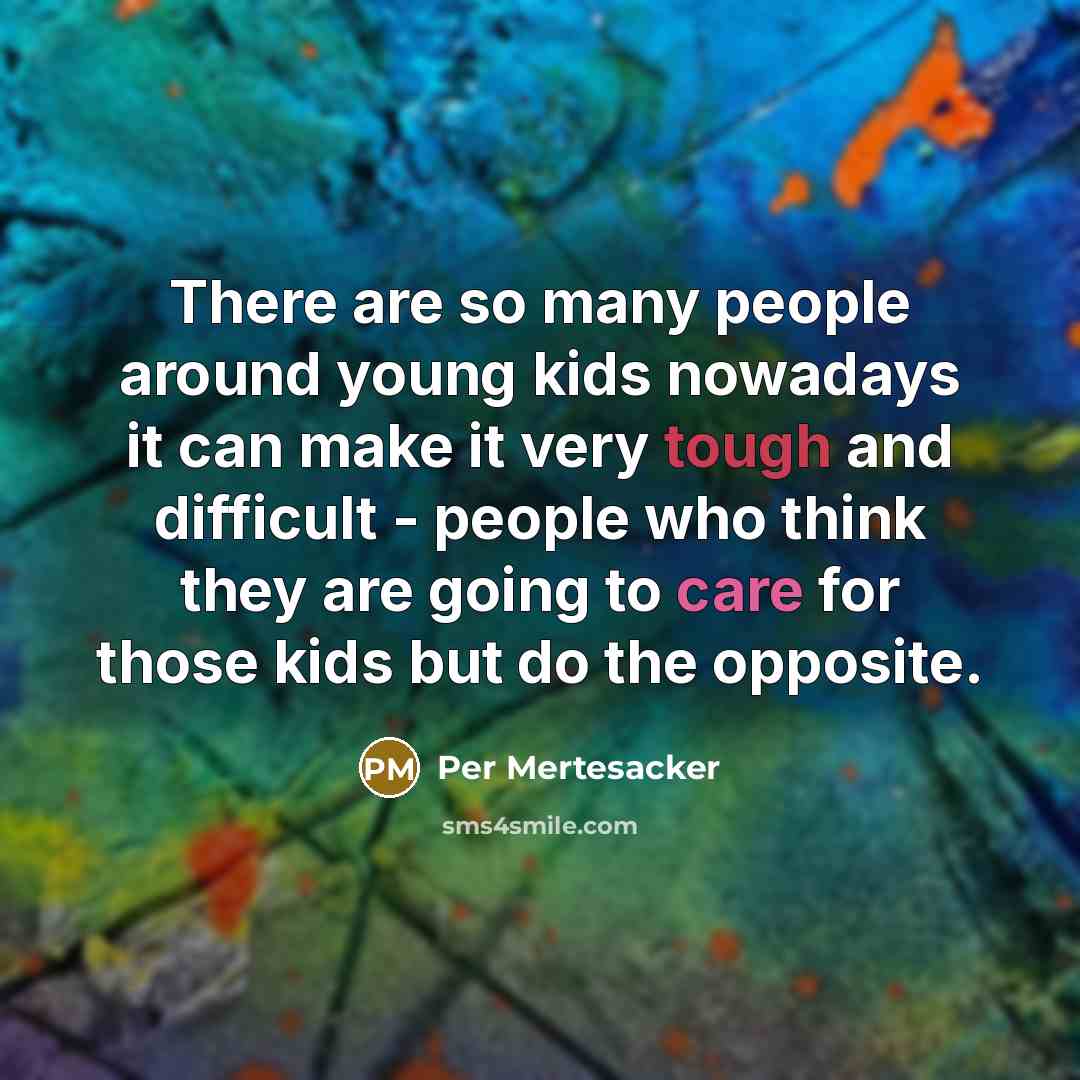 “There are so many people around young kids nowadays it…” quote by Per Mertesacker