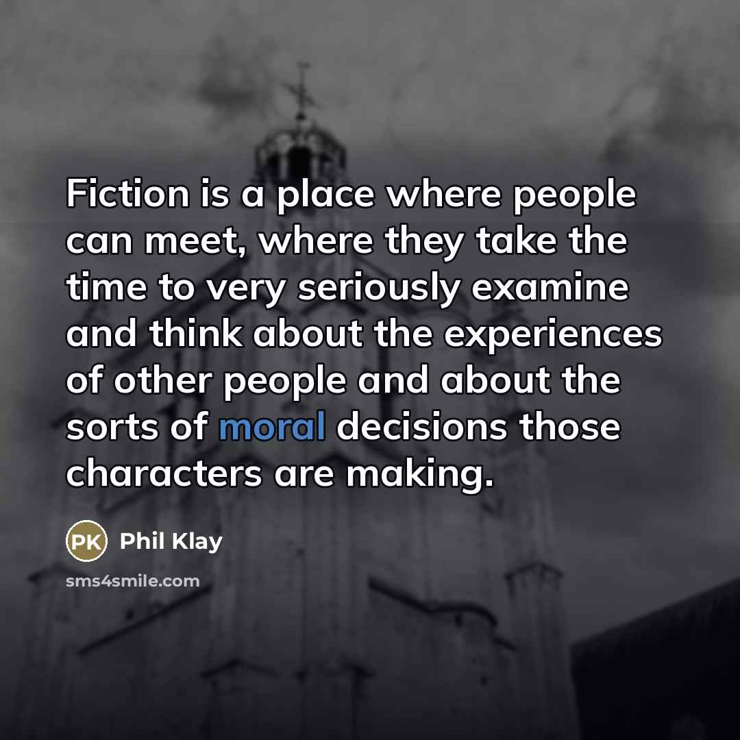“Fiction is a place where people can meet, where they…” quote by Phil Klay