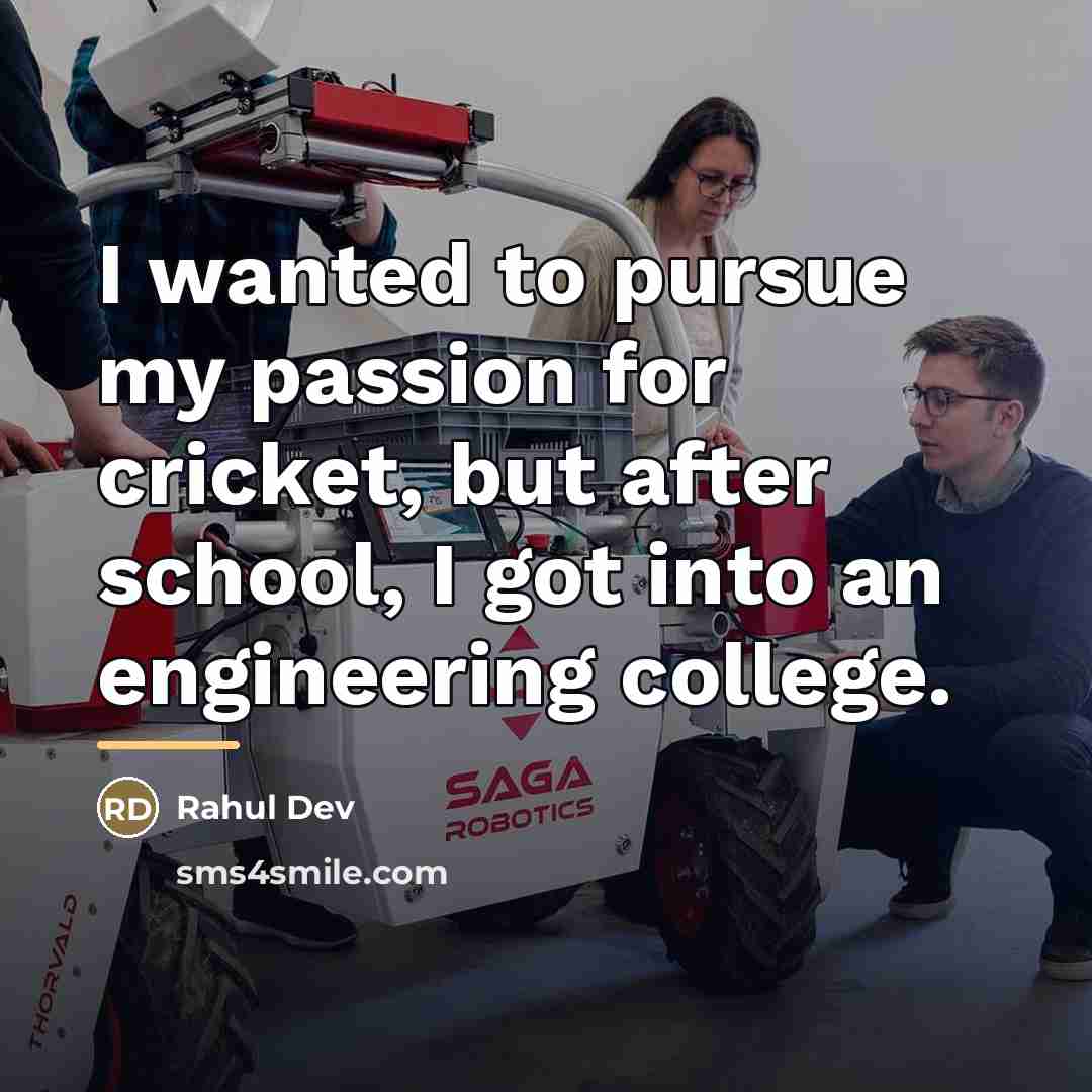 “I wanted to pursue my passion for cricket, but after…” quote by Rahul Dev