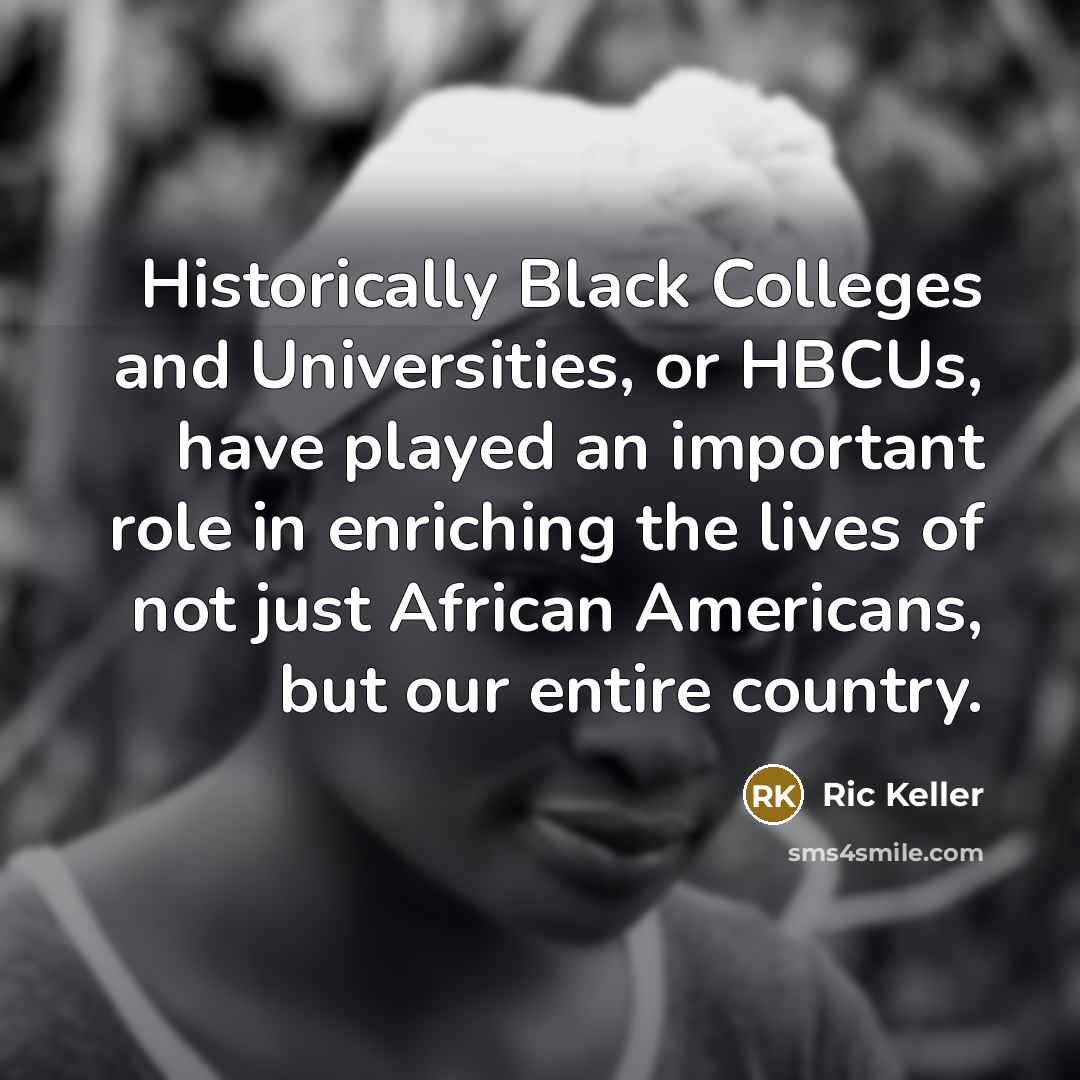 “Historically Black Colleges and Universities, or HBCUs, have played an…” quote by Ric Keller