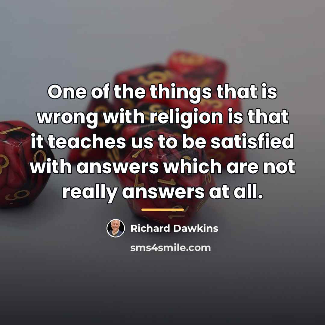 “One of the things that is wrong with religion is…” quote by Richard Dawkins
