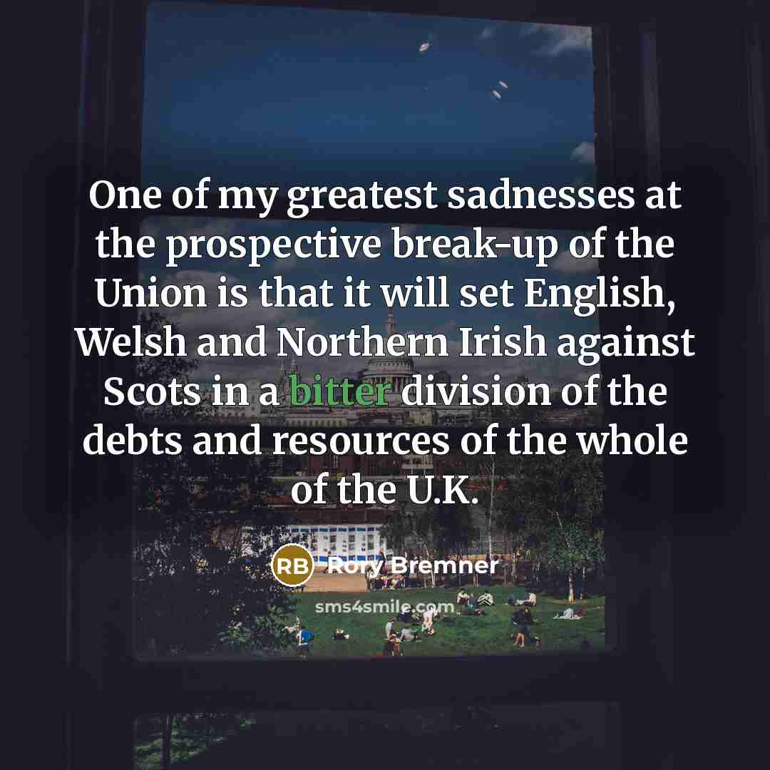 “One of my greatest sadnesses at the prospective break-up of…” quote by Rory Bremner