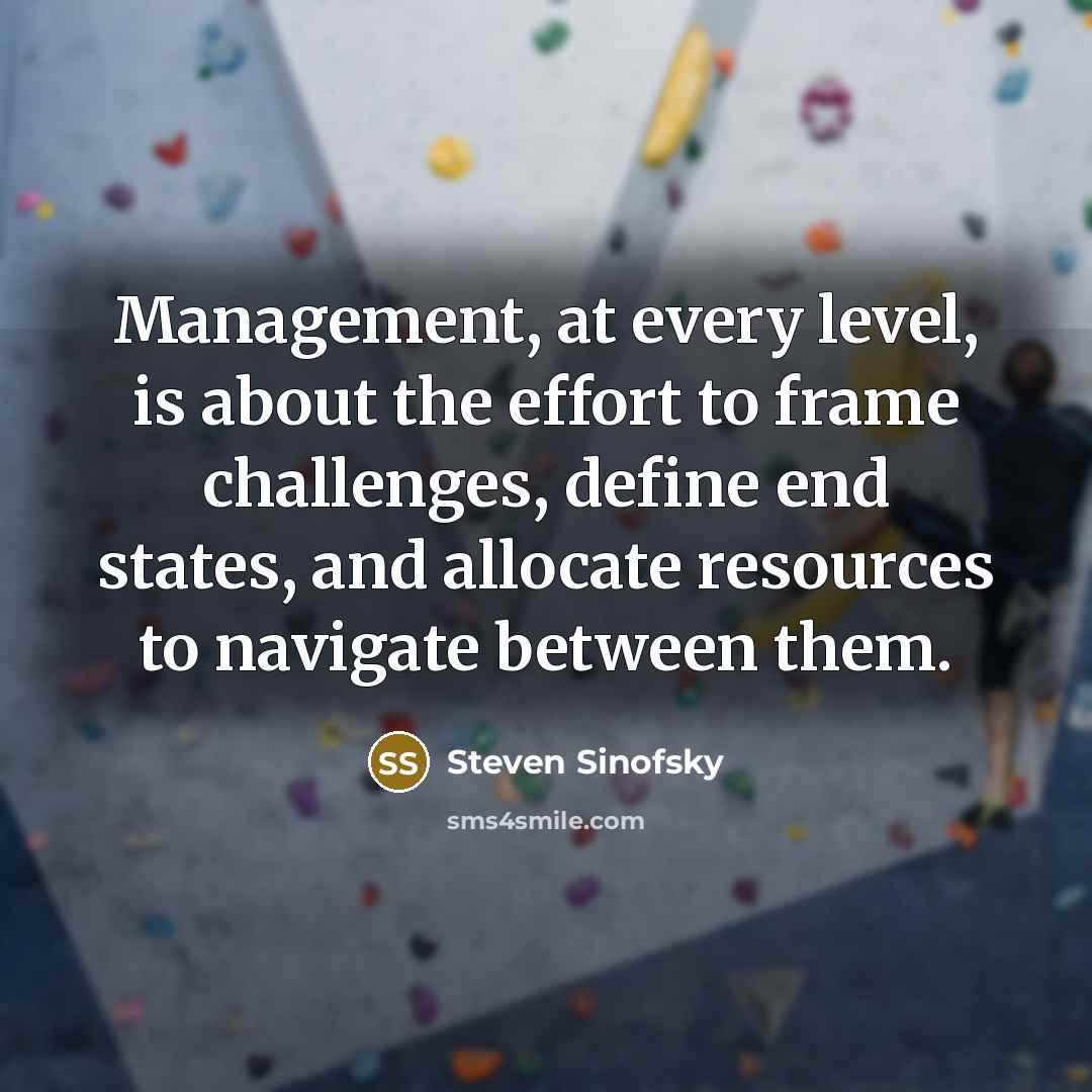 “Management, at every level, is about the effort to frame…” quote by Steven Sinofsky