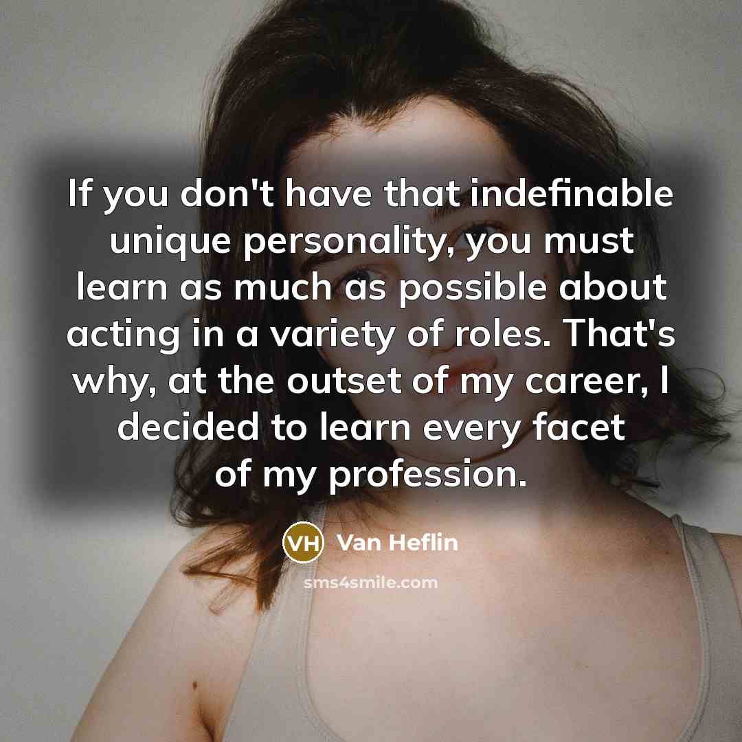 “If you don't have that indefinable unique personality, you must…” quote by Van Heflin