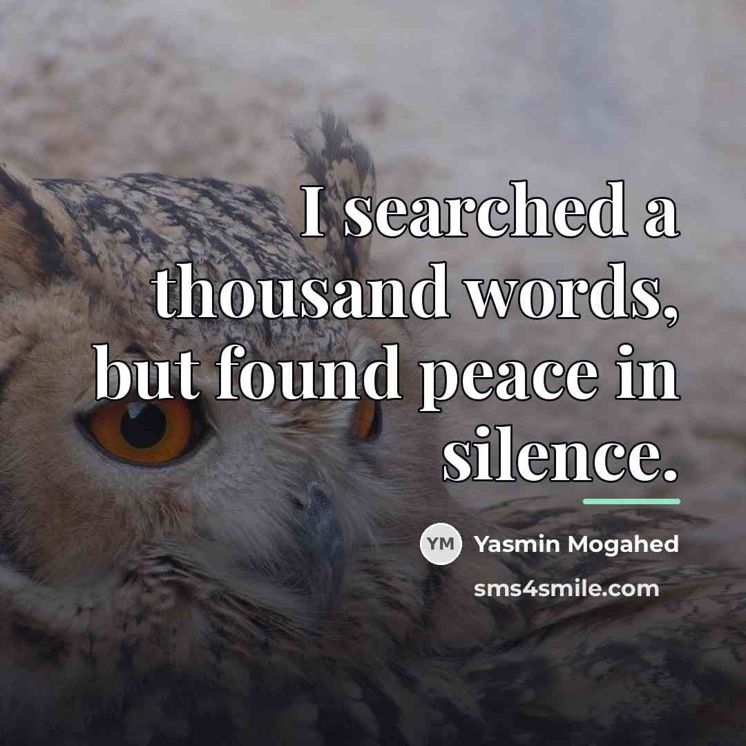 “I searched a thousand words, but found peace in silence.…” quote by Yasmin Mogahed