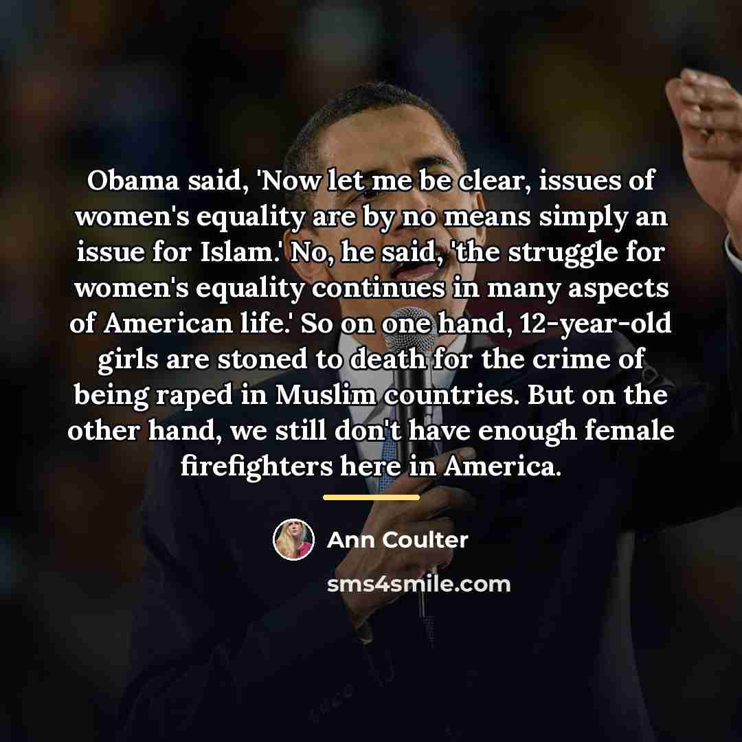 “Obama said, 'Now let me be clear, issues of women's…” quote by Ann Coulter