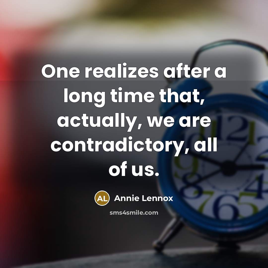 “One realizes after a long time that, actually, we are…” quote by Annie Lennox