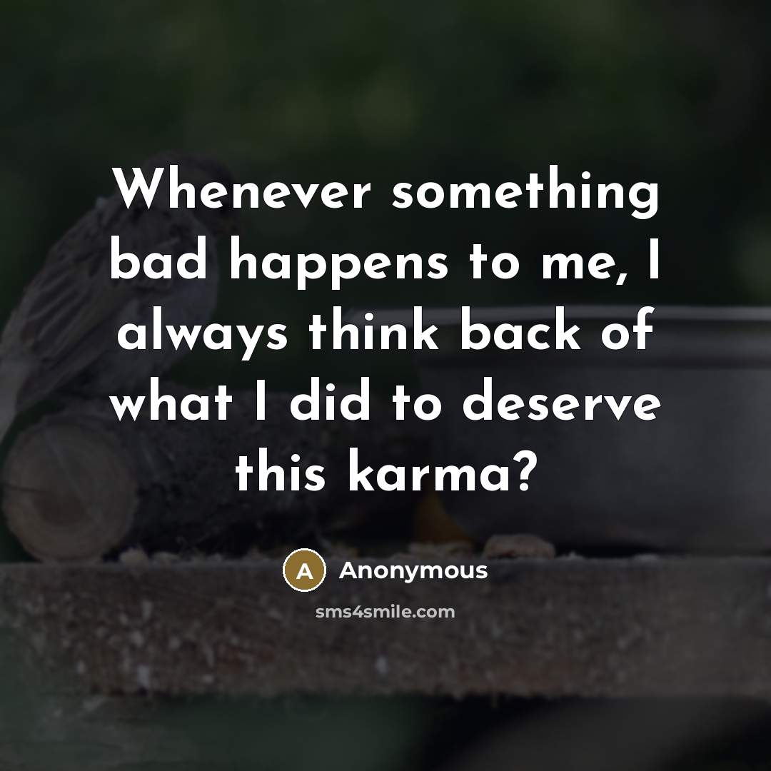 “Whenever something bad happens to me, I always think back…” quote by Anonymous