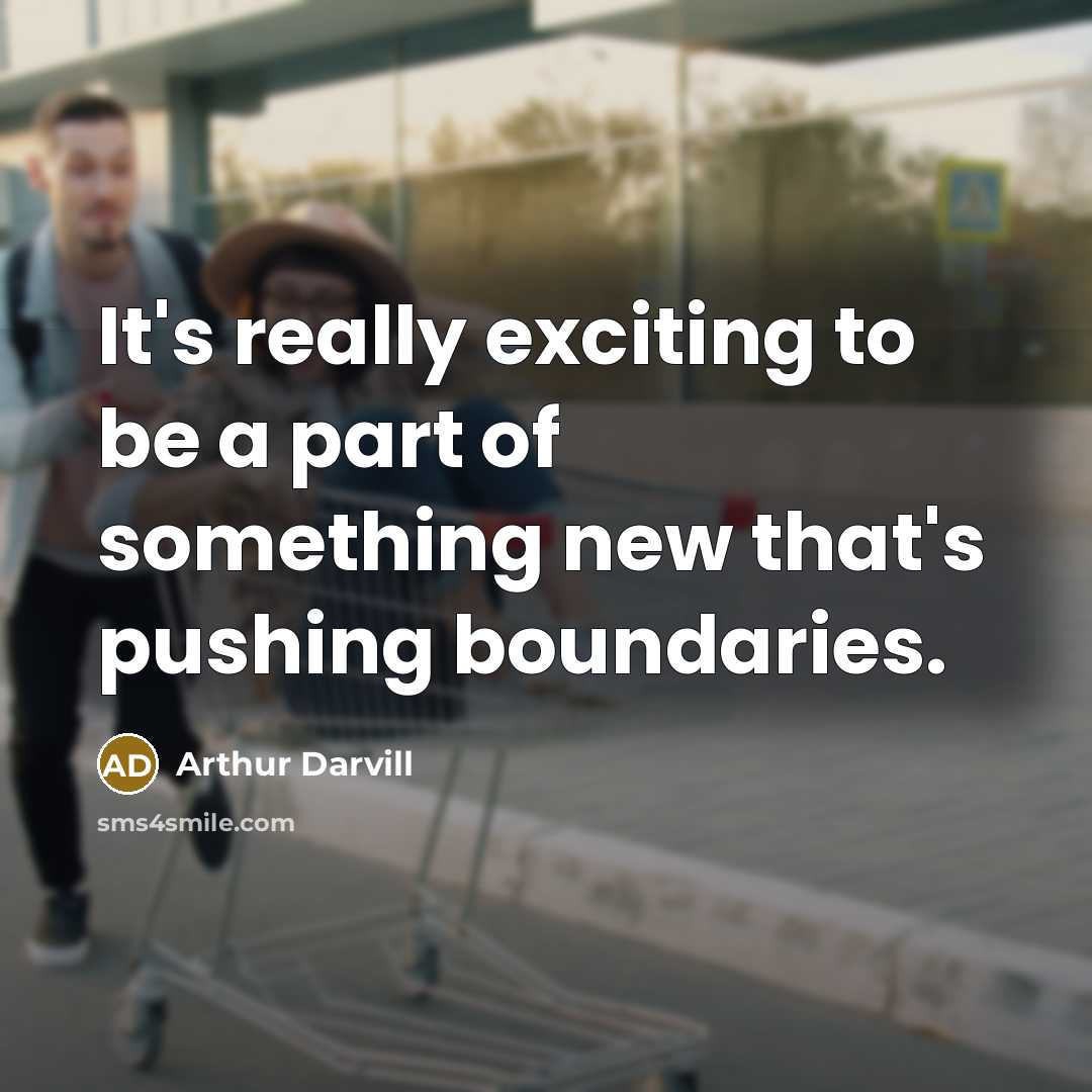 “It's really exciting to be a part of something new…” quote by Arthur Darvill