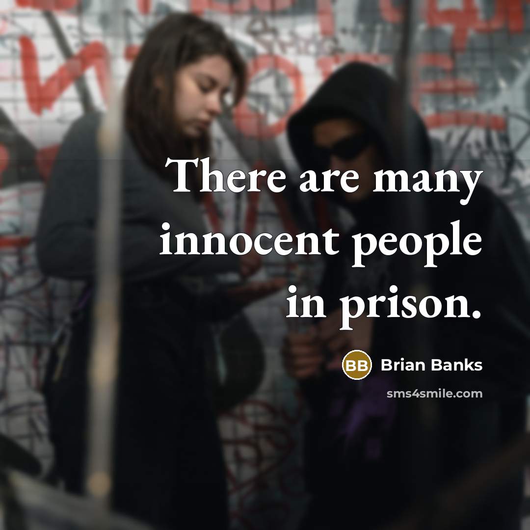 “There are many innocent people in prison.…” quote by Brian Banks