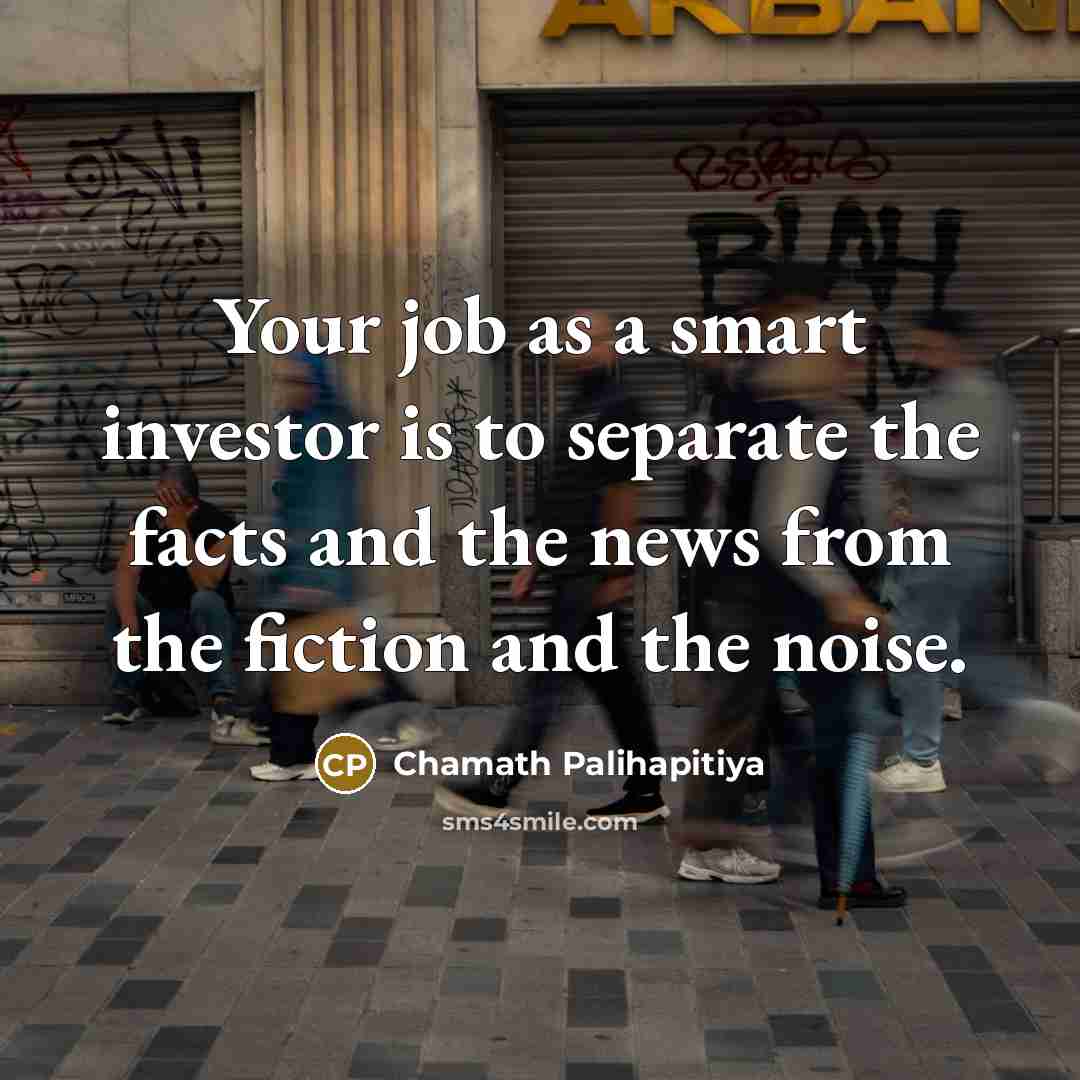 “Your job as a smart investor is to separate the…” quote by Chamath Palihapitiya