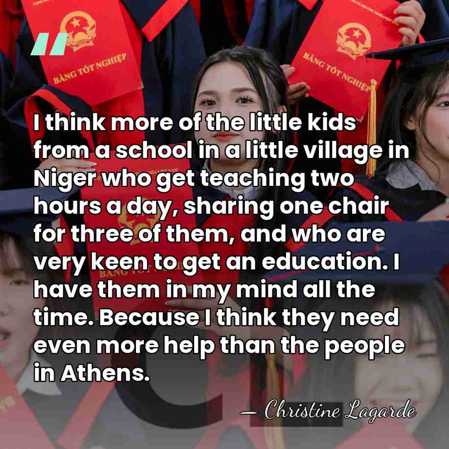 I think more of the little kids from a school in a&hellip; - Christine Lagarde