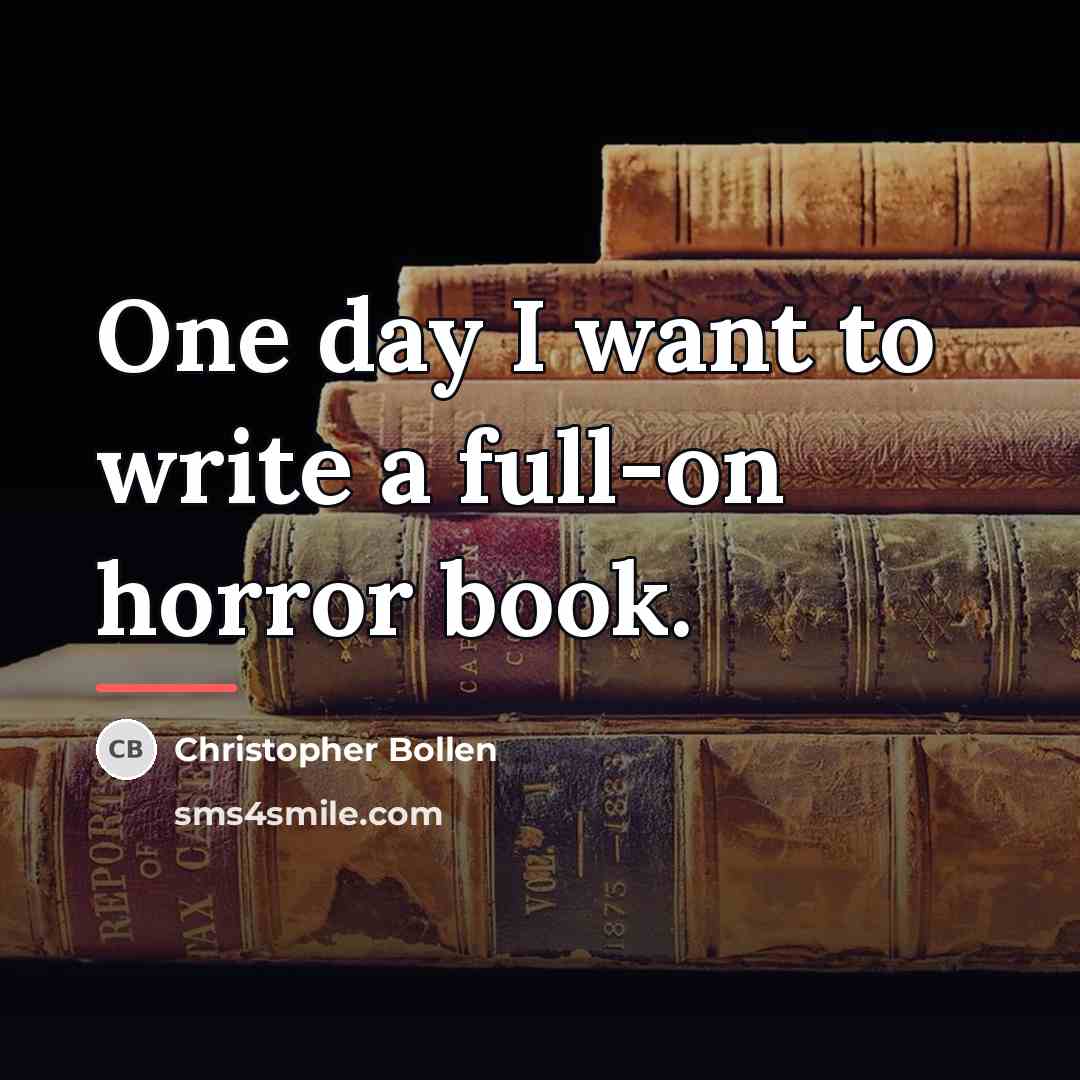 “One day I want to write a full-on horror book.…” quote by Christopher Bollen