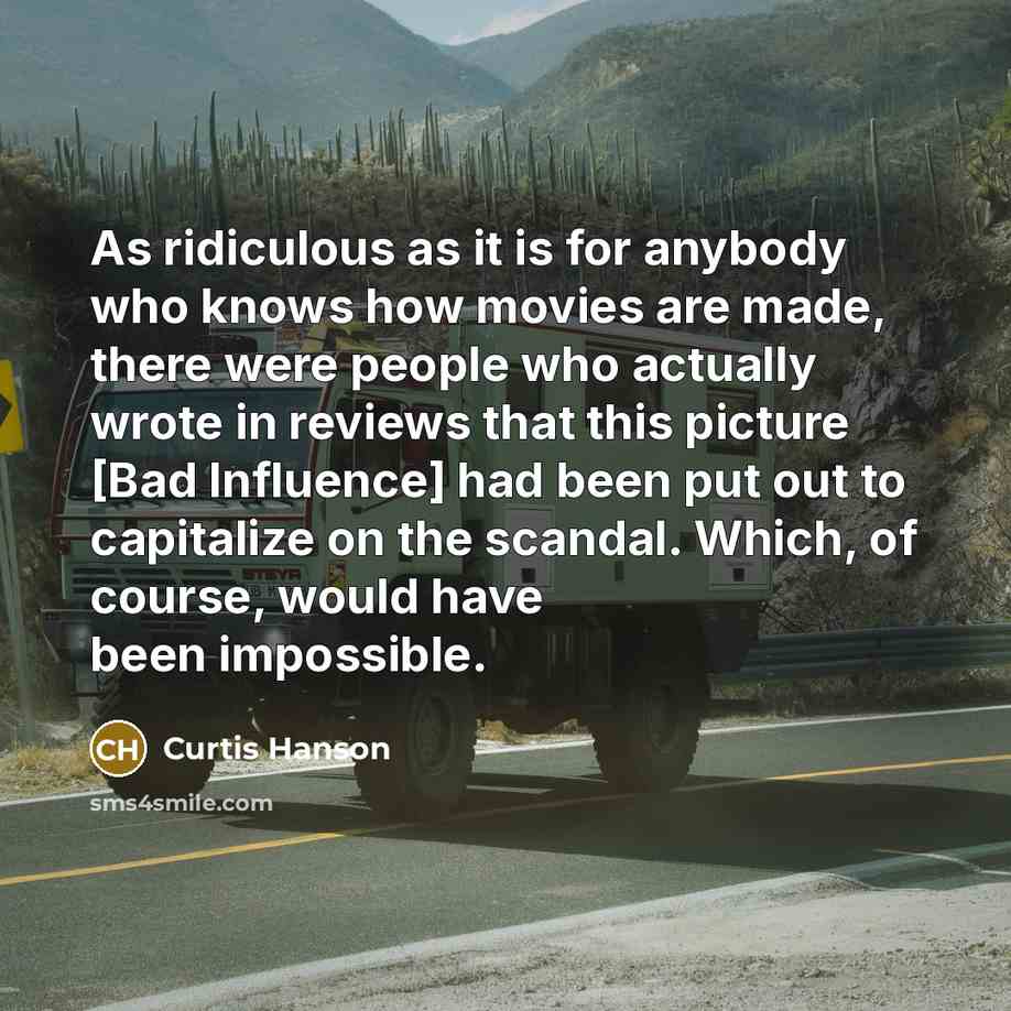 “As ridiculous as it is for anybody who knows how…” quote by Curtis Hanson